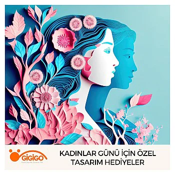 Kadınlar Günü İçin Özel Tasarım Hediyeler