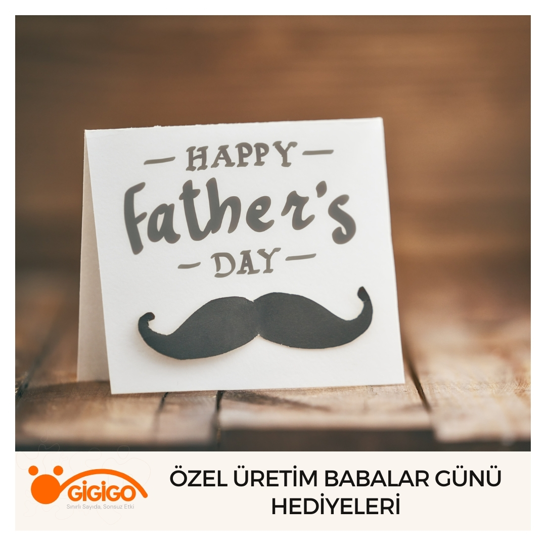 Özel Üretim Babalar Günü Hediyeleri