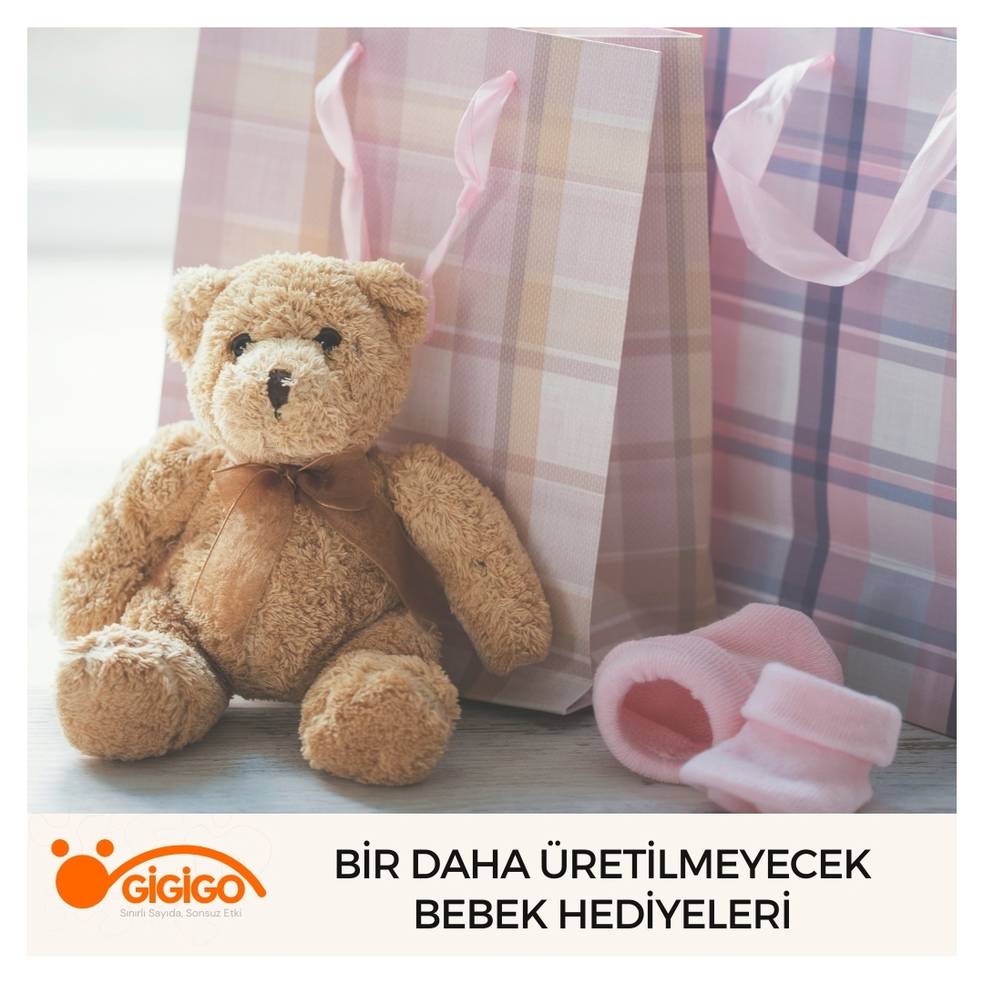 Bir Daha Üretilmeyecek Bebek Hediyeleri