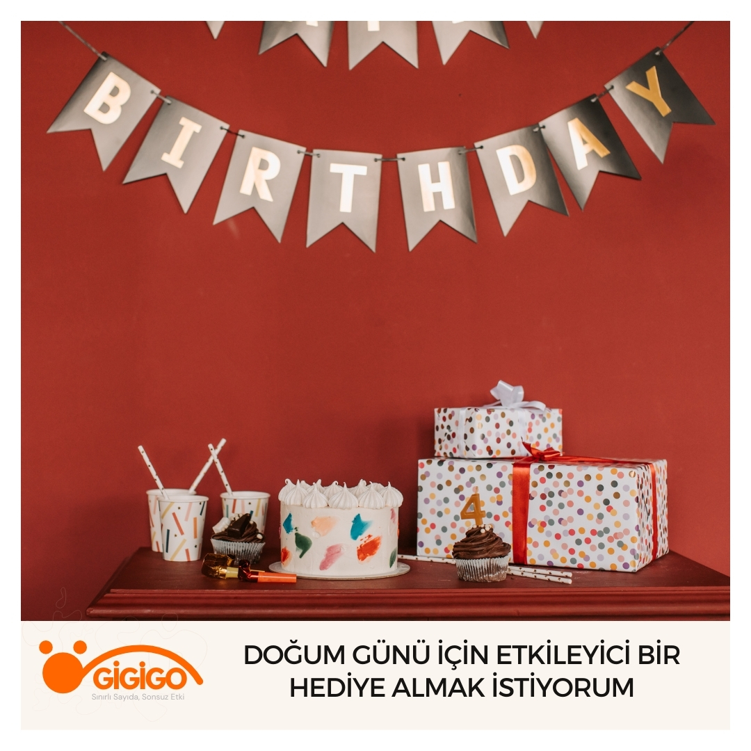Doğum Günü İçin Etkileyici Bir Hediye Almak İstiyorum