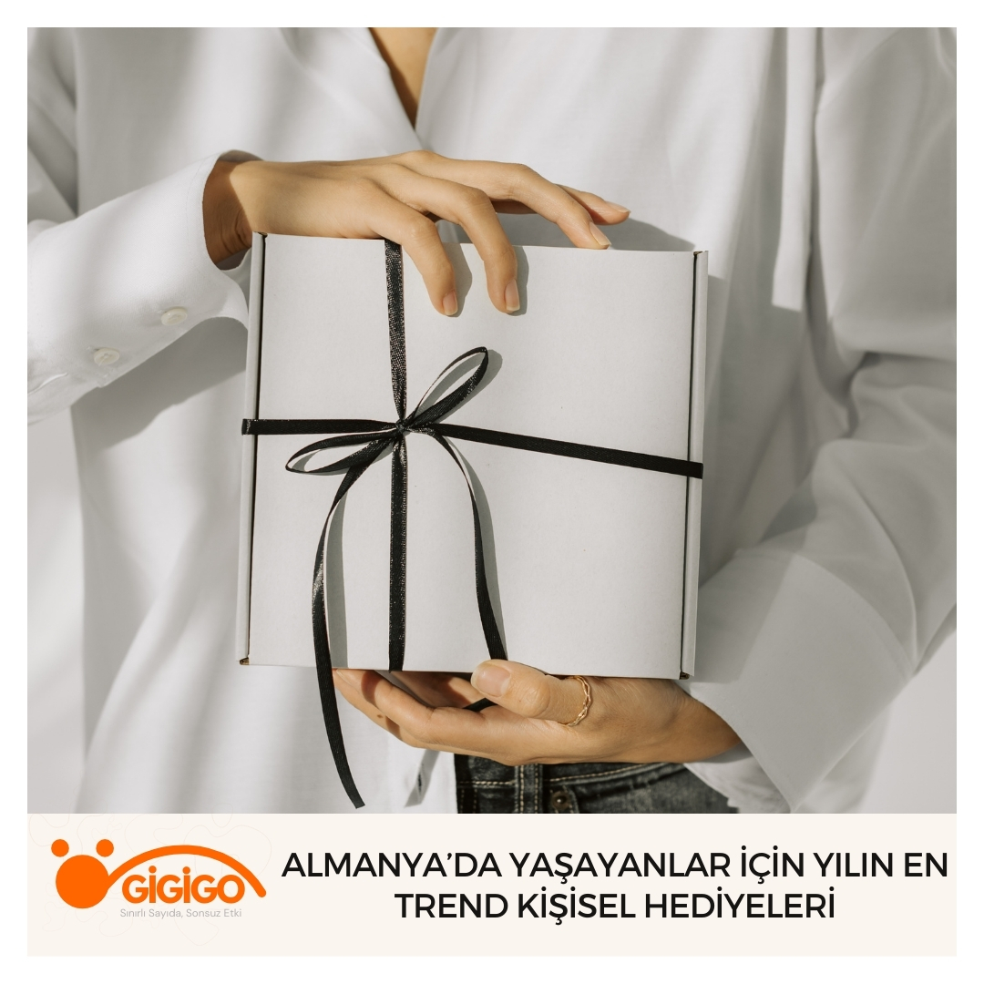 Almanya’da Yaşayanlar İçin Yılın En Trend Kişisel Hediyeleri