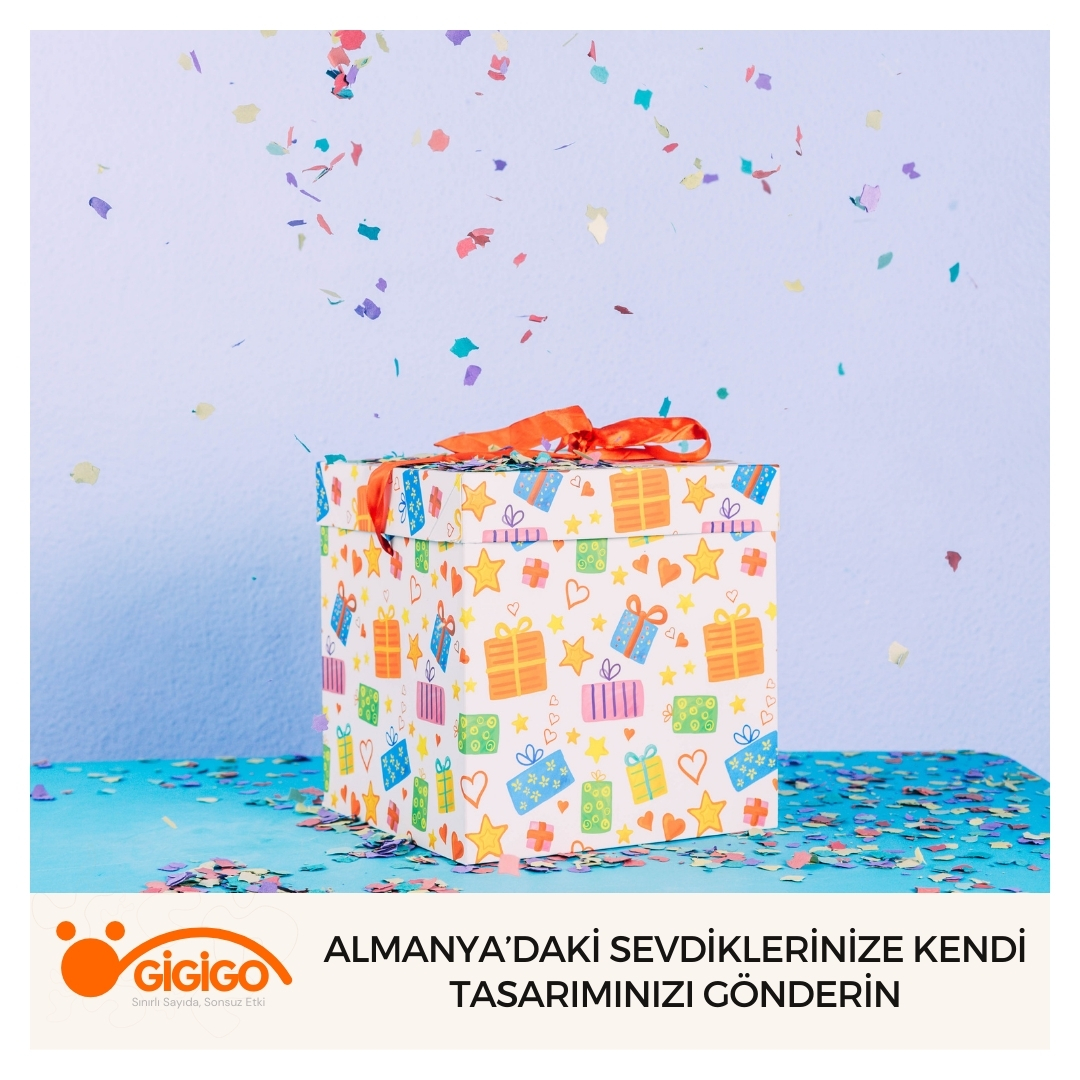 Almanya’daki Sevdiklerinize Kendi Tasarımınızı Gönderin