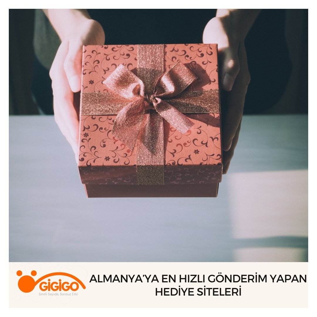 Almanya’ya En Hızlı Gönderim Yapan Hediye Siteleri