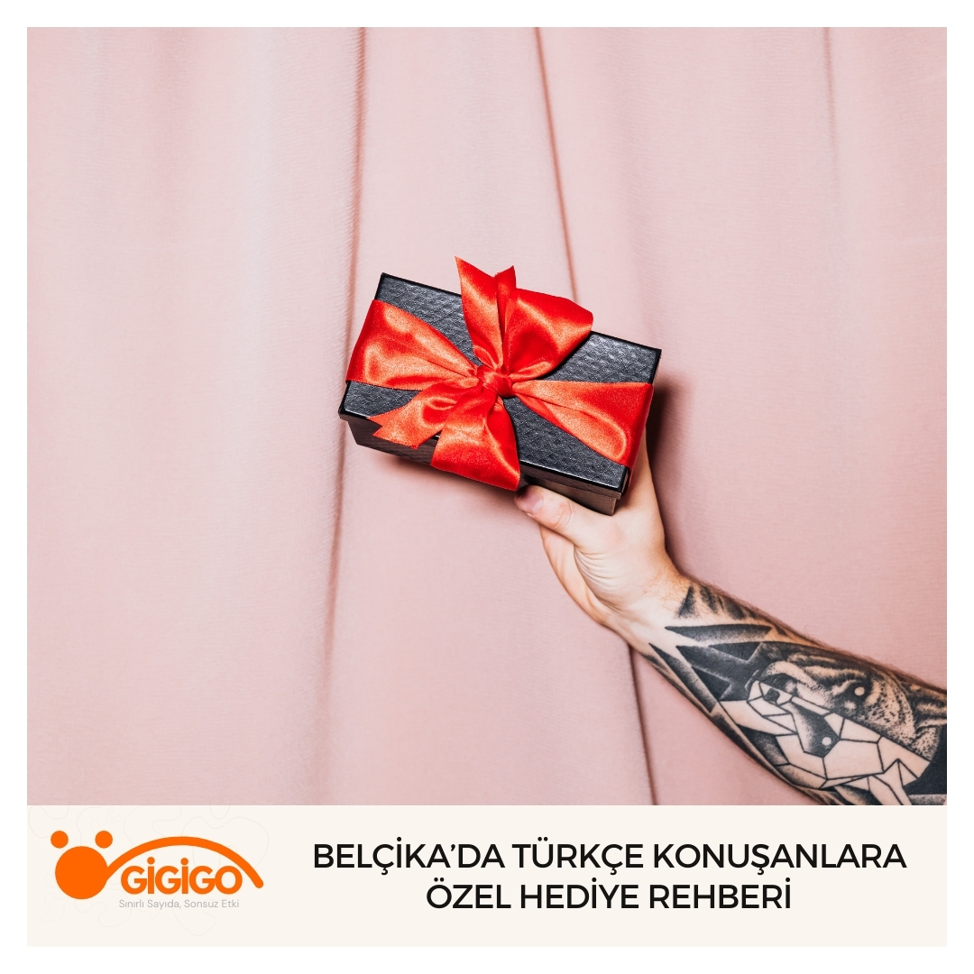Belçika’da Türkçe Konuşanlara Özel Hediye Rehberi