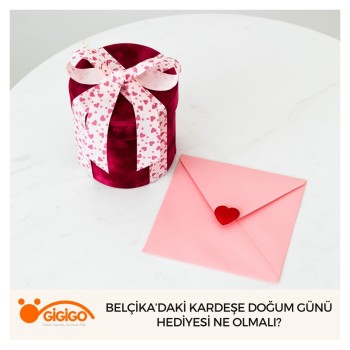 Belçika’daki Kardeşe Doğum Günü Hediyesi Ne Olmalı