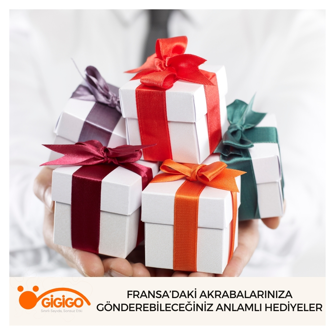 Fransa’daki Akrabalarınıza Gönderebileceğiniz Anlamlı Hediyeler