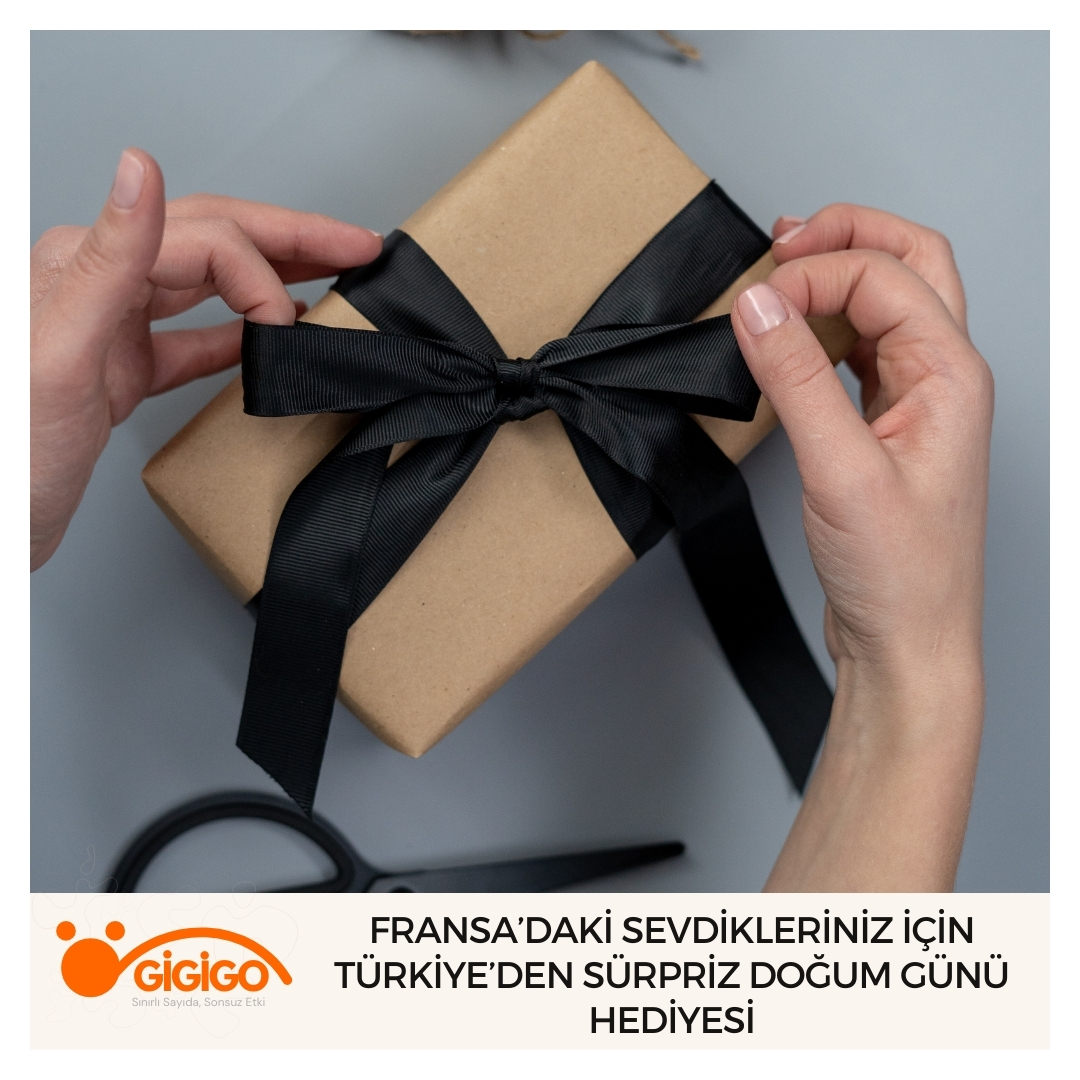 Fransa’daki Sevdikleriniz İçin Türkiye’den Sürpriz Doğum Günü Hediyesi