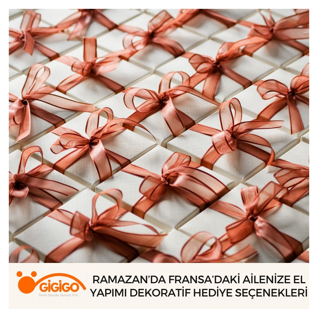 Ramazan’da Fransa’daki Ailenize El Yapımı Dekoratif Hediye Seçenekleri