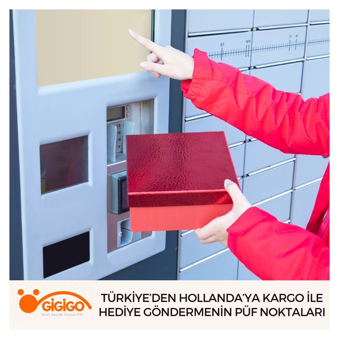 Türkiye’den Hollanda’ya Kargo İle Hediye Göndermenin Püf Noktaları