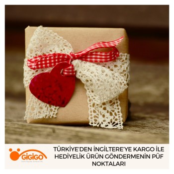Türkiye’den İngiltere’ye Kargo İle Hediyelik Ürün Göndermenin Püf Noktaları