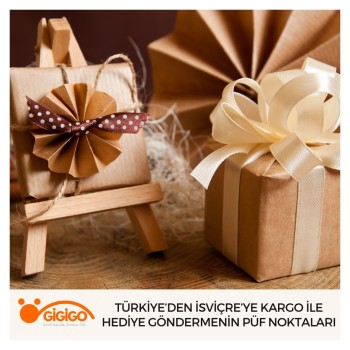 Türkiye’den İsviçre’ye Kargo İle Hediye Göndermenin Püf Noktaları