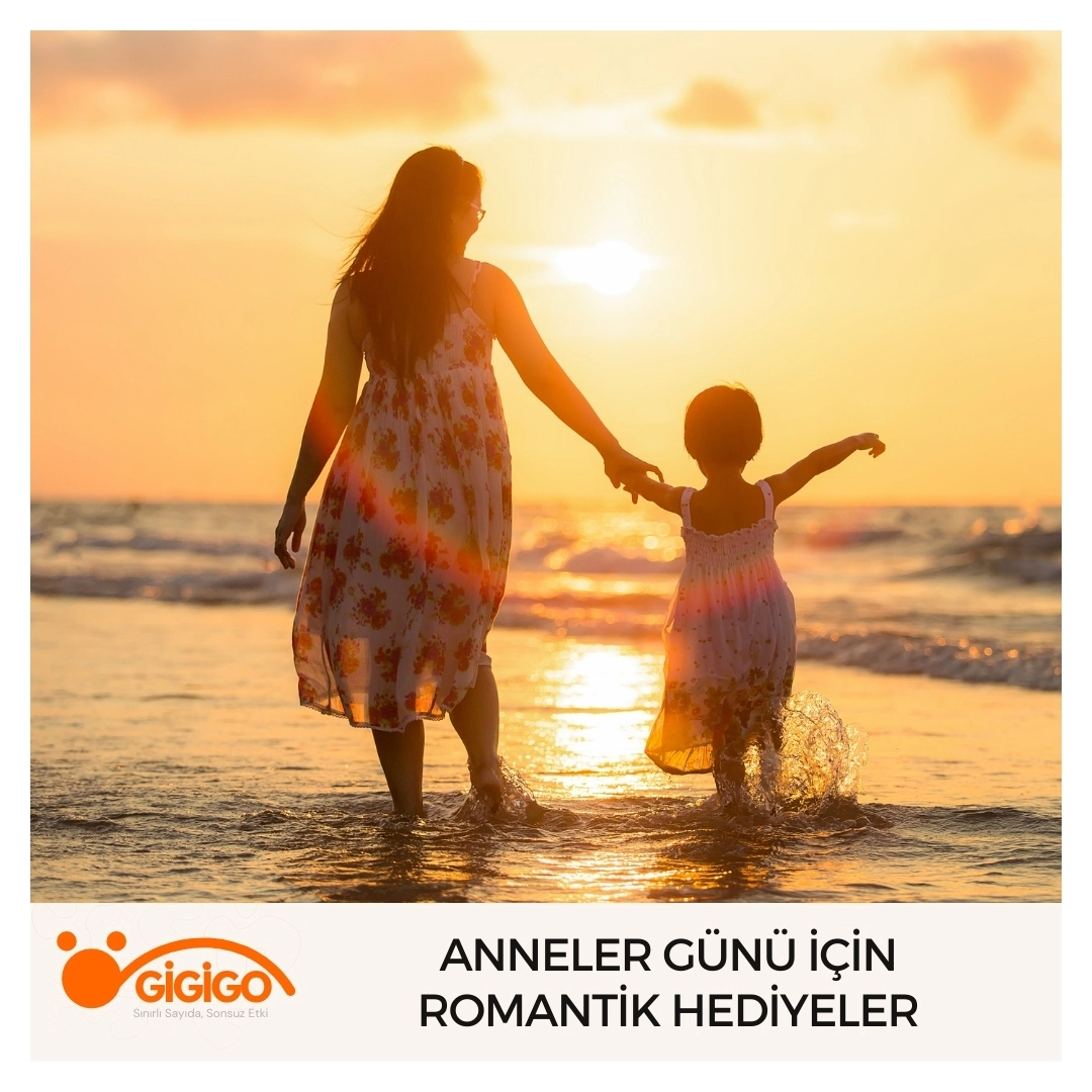 Anneler günü için romantik ve anlamlı hediyeler