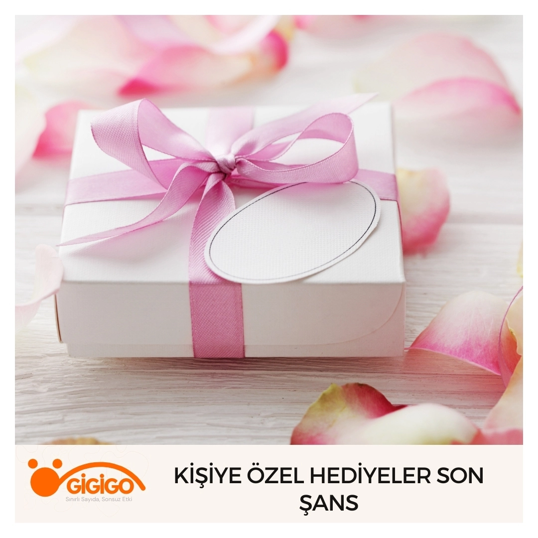 Kişiye özel hediyeler son şans