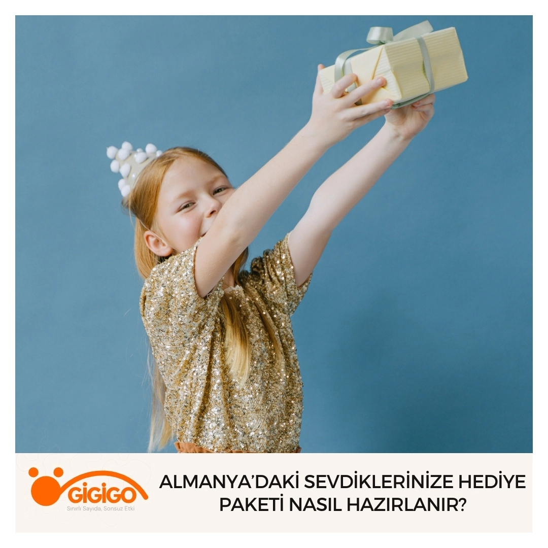 Almanya’da sevdiklerinize hediye paketi nasıl hazırlanır